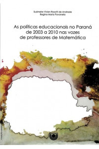 As políticas educacionais no Paraná de 2003 a 2010 nas vozes de professores de Matemática