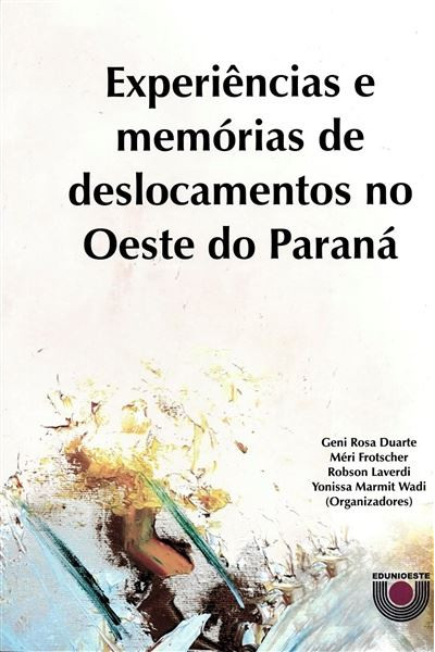 Experiências e memórias de deslocamentos no Oeste do Paraná