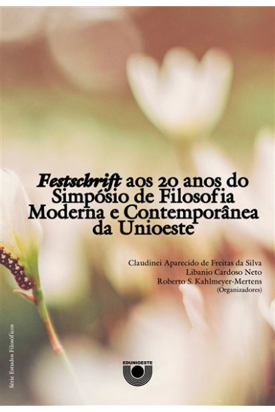 Festschrift aos 20 anos do Simpósio de Filosofia Moderna e Contemporânea da Unioeste
