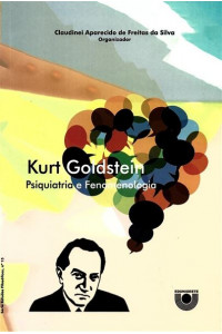 Kurt Goldstein: Psiquiatria e Fenomenologia