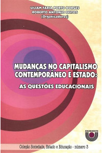 Mudanças no capitalismo contemporâneo e estado: as questões educacionais