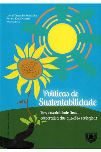 Políticas de sustentabilidade: responsabilidade social e corporativa das questões ecológicas