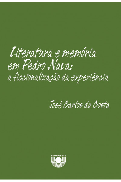 (EBOOK) Literatura e memória em Pedro Nava: a ficcionalização da experiência
