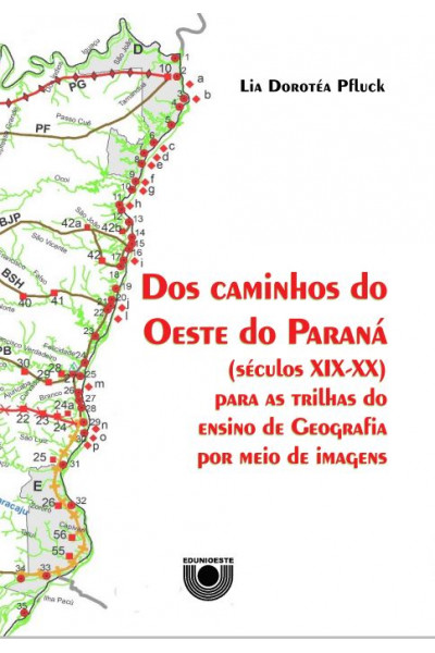 Dos caminhos do Oeste do Paraná (séculos XIX-XX) para as trilhas do ensino de Geografia por meio de imagens