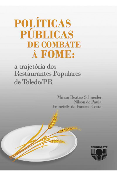 (EBOOK) Políticas públicas de combate à fome: a trajetória dos Restaurantes Populares de Toledo/PR