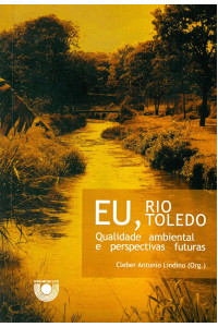 Eu, Rio Toledo: Qualidade ambiental e perspectivas futuras