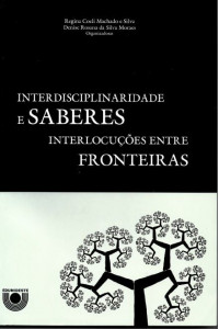 Interdisciplinaridade e saberes: interlocuções entre fronteiras