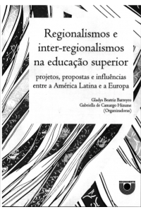 Regionalismos e inter-regionalismos na educação superior: projetos, propostas e influências entre a América Latina e a Europa