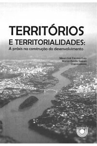 Territórios e territorialidades: A práxis na construção do desenvolvimento